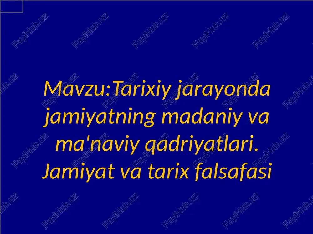 tarixiy jamiyatning madaniy va ma'naviy qadriyatlari — PPTX
