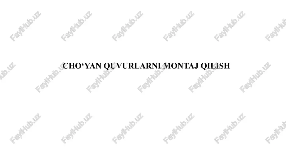 cho‘yan quvurlarni montaj qilish — PPTX