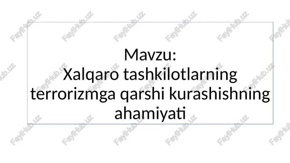 xalqarotashkilotlarningterrorizmgaqarshikurashishningahamiyati — PPTX