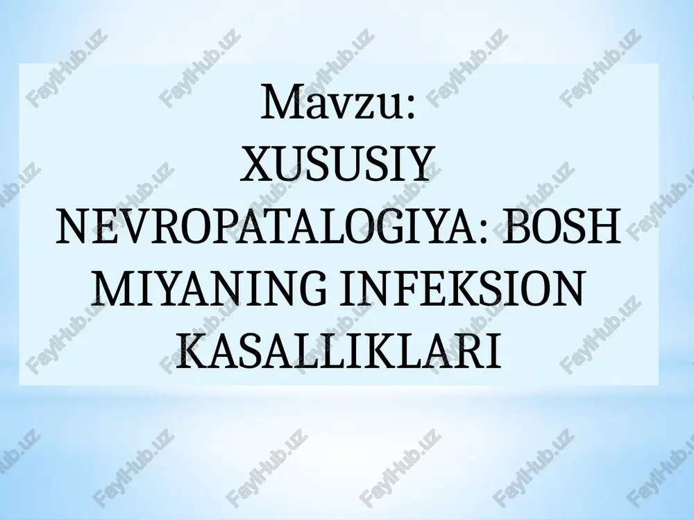 xususiy nevropatalogiya: bosh miyaning infeksion kasalliklari — PPTX