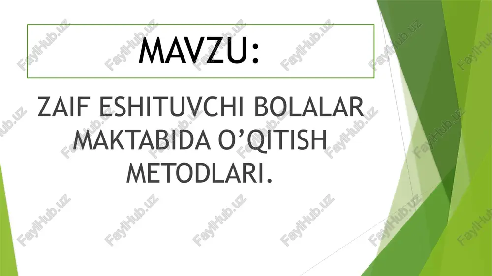 zaif eshituvchi bolalar maktabida o‘qitish metodi — PPTX