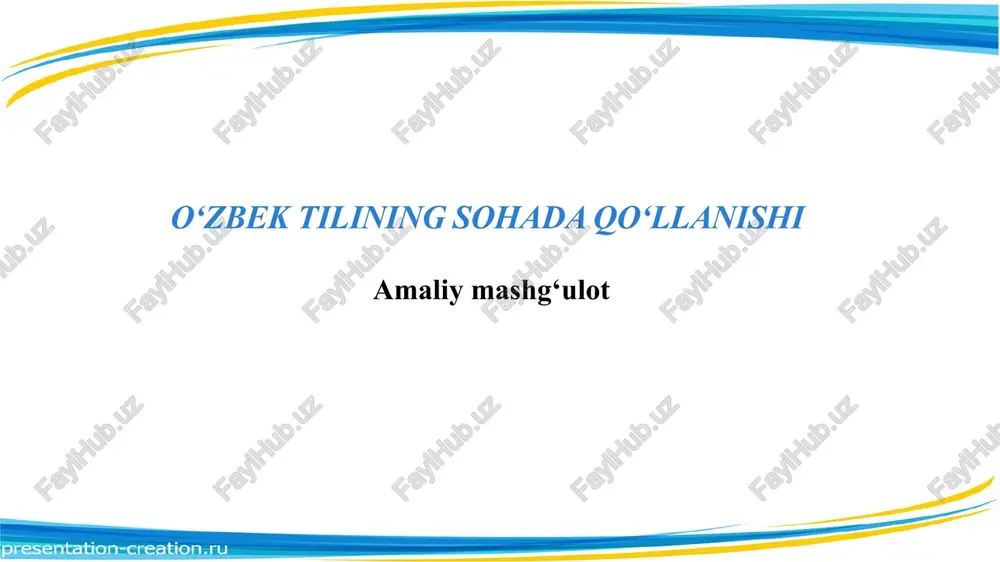 o‘zbek tilining sohada qo‘llanishiamaliymashg‘ulot — PPTX
