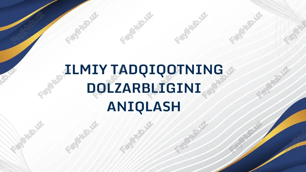 ilmiy tadqiqotning dolzarbligini aniqlash — PDF
