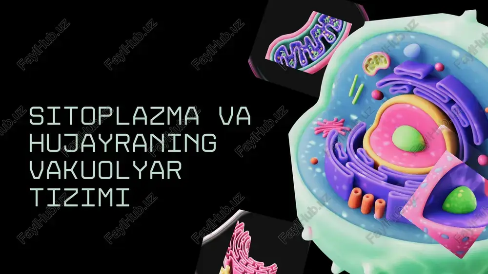 sitoplazma va hujayraning vakuolyar tizimi — PPTX