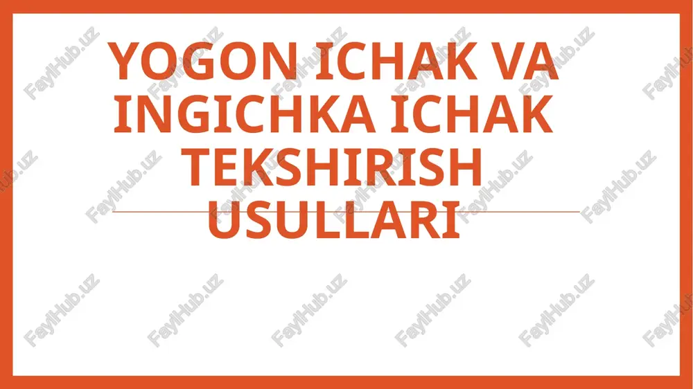 yogon ichak va ingichka ichak tekshirish usullari — PPTX
