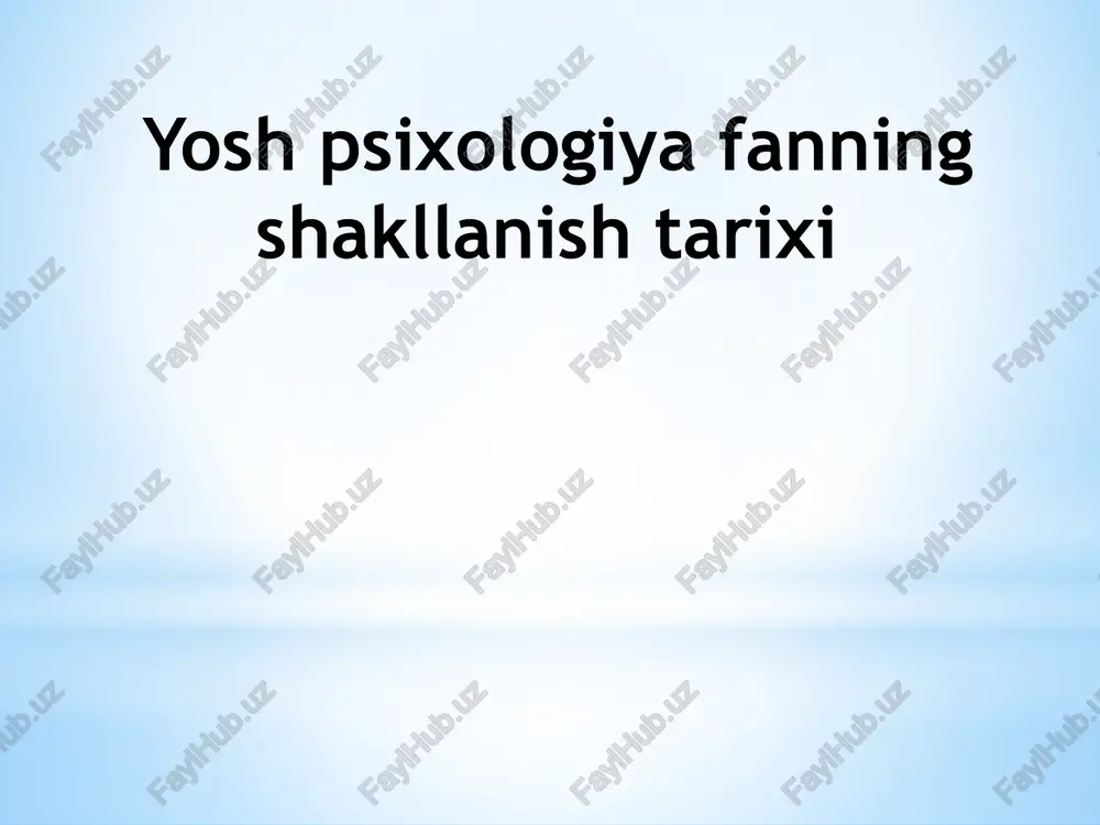yosh psixologiya fanning shakllanishi tarixi — PPTX