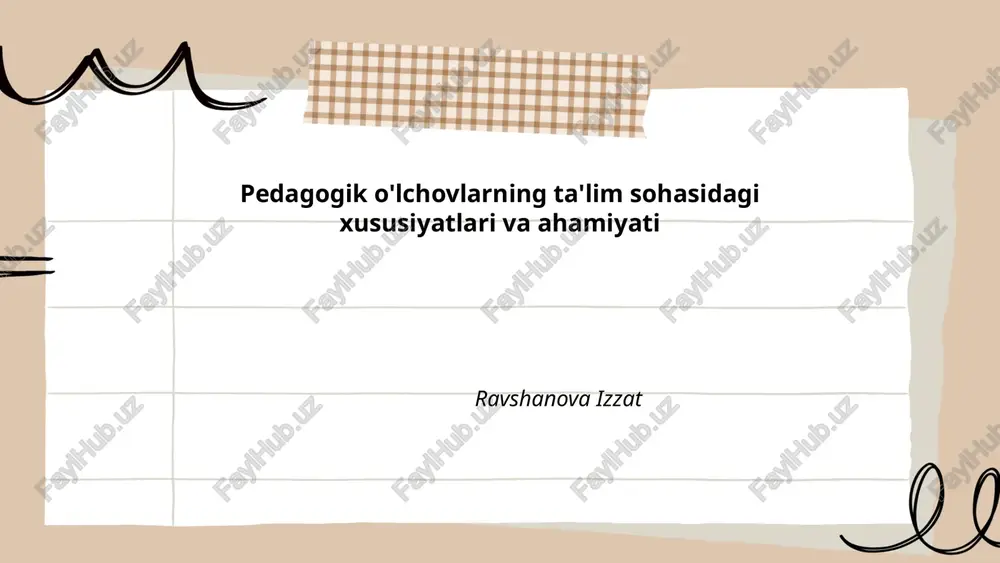 pedagogik o'lchovlarning ta'lim sohasidagi xususiyatlari va ahamiyati — PPTX