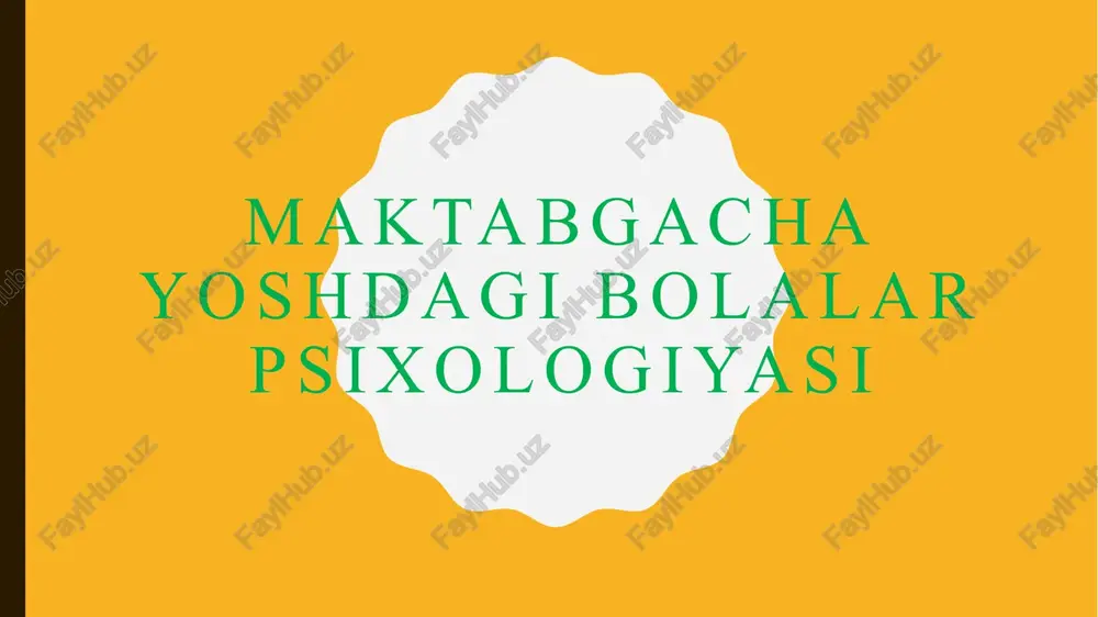 maktabgacha yoshdagi bolalar psixologiyasi — PPTX