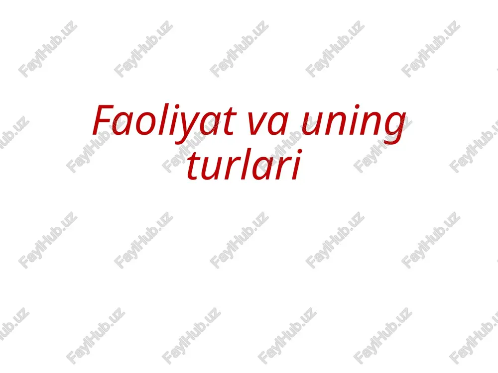faoliyat va uning turlari — PPTX
