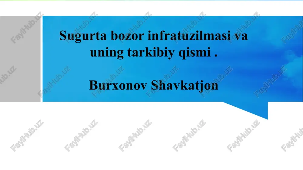 sugurta bozor infratuzilmasi va uning tarkibiy qismi . — PPTX