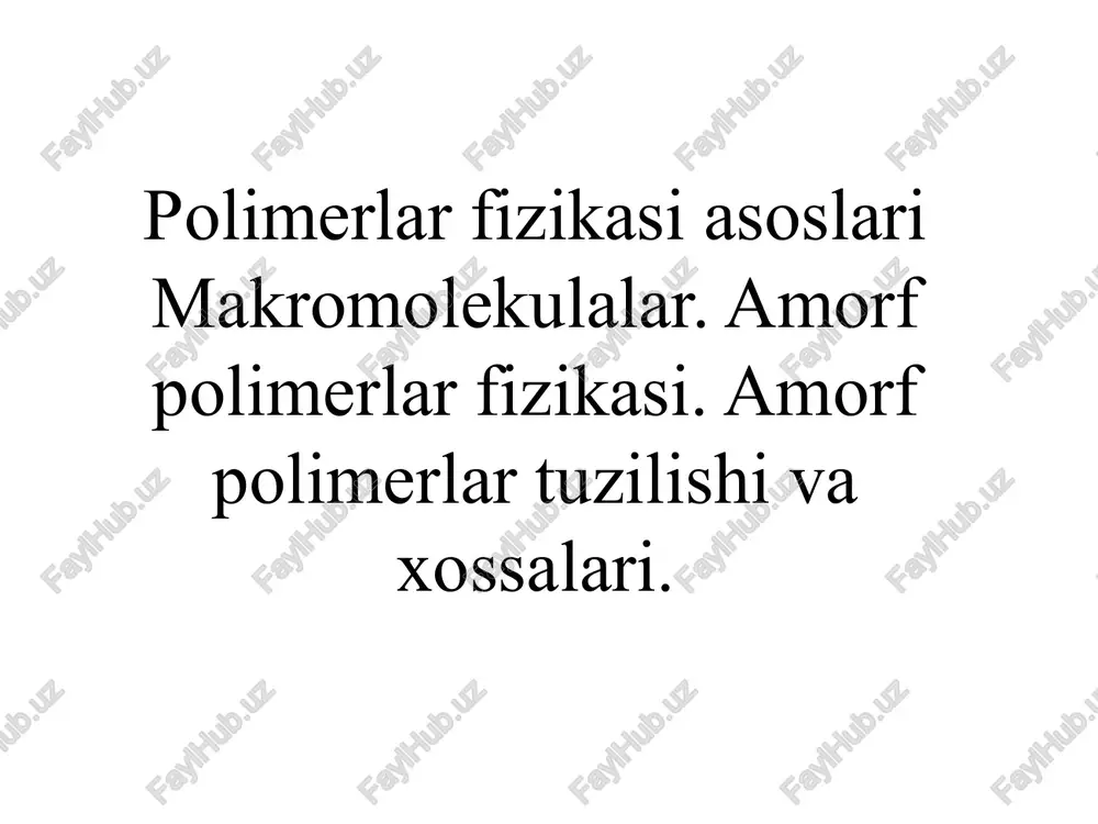 polimerlartuzilishi, holatlari, tizimlari va xossalari — PPTX