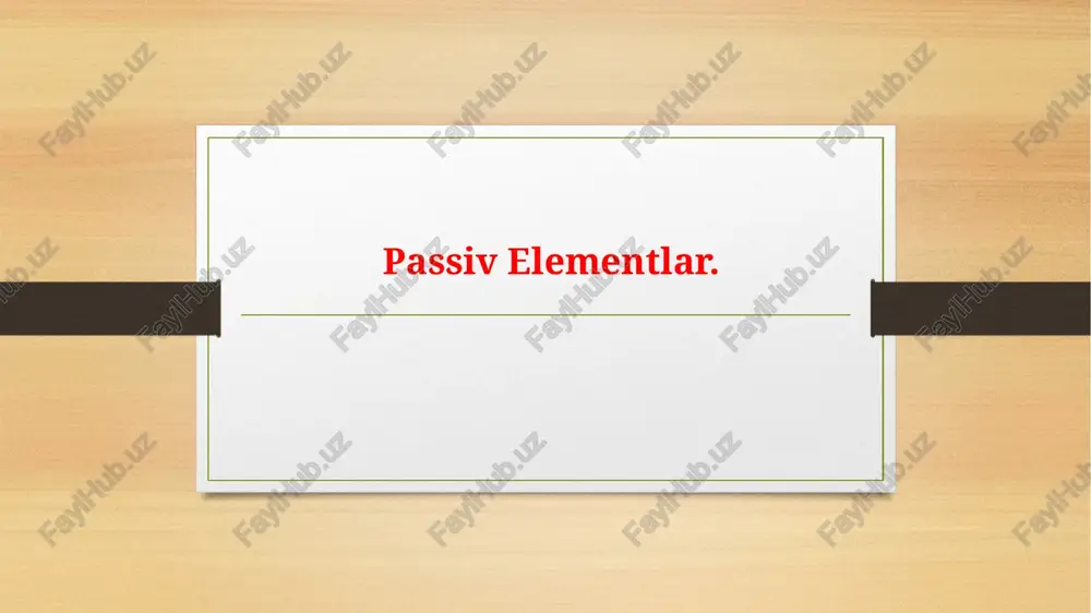 passiv elementlar — PPTX