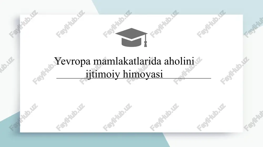 yevropa mamlakatlarida aholini ijtimoiy himoyasi — PPTX