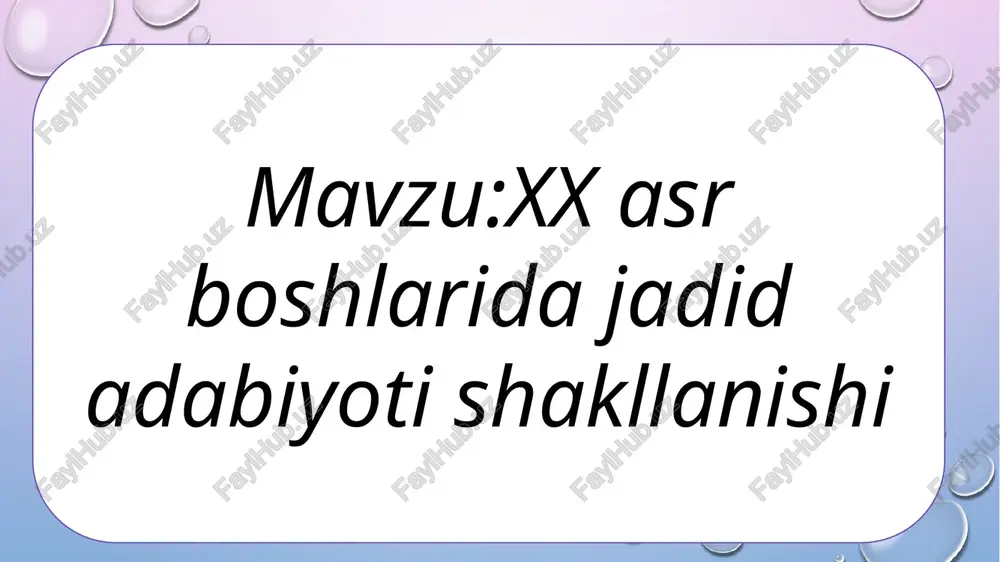 xx asr boshlarida jadid adabiyoti shakllanishi — PPTX