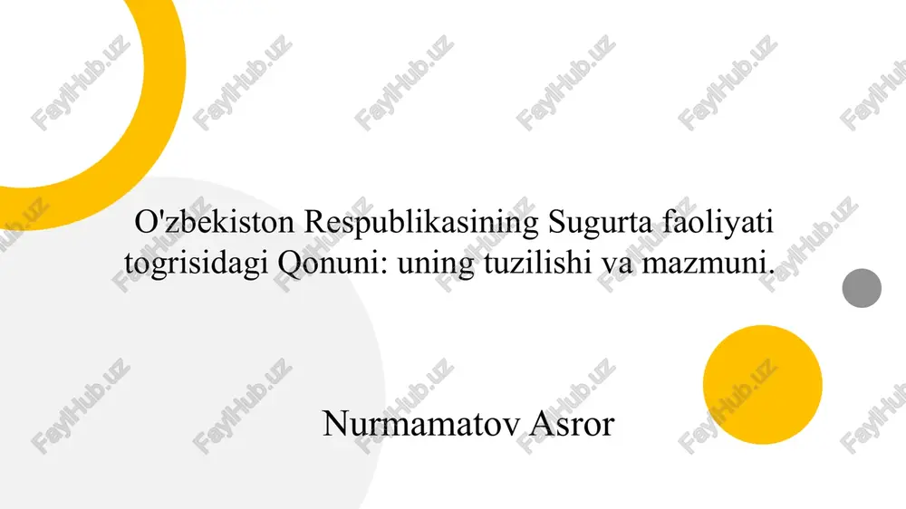 o'zbekiston respublikasining sugurta faoliyati togrisidagi qonuni: uning tuzilishi va mazmuni. slayd — PPTX
