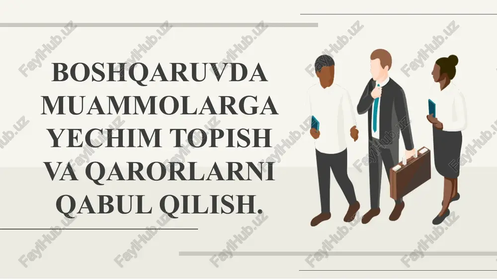 boshqaruvda muammolarga yechim topish va qarorlarni qabul qilish — PPTX
