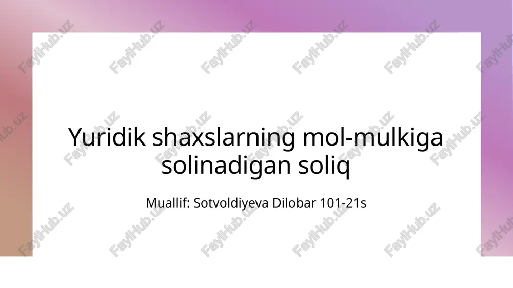 yuridik shaxslarning mol-mulkiga solinadigan soliq — PPTX
