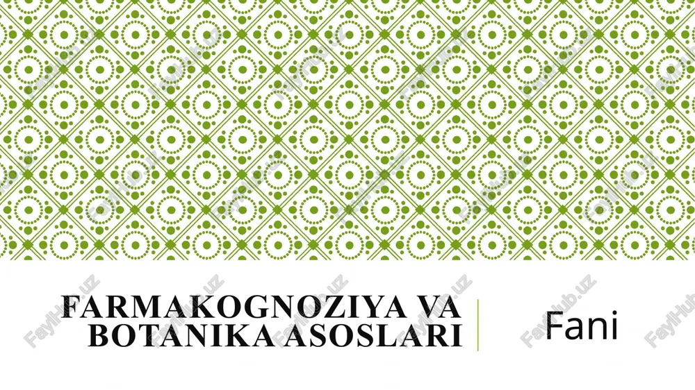 farmakognoziya va botanika asoslari — PPTX