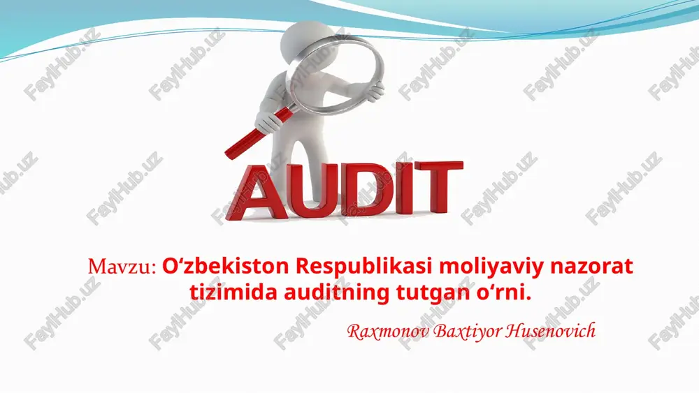 oʻzbekiston respublikasida moliyaviy nazorat tizimida auditning tushunchasi va ahamiyati — PPTX