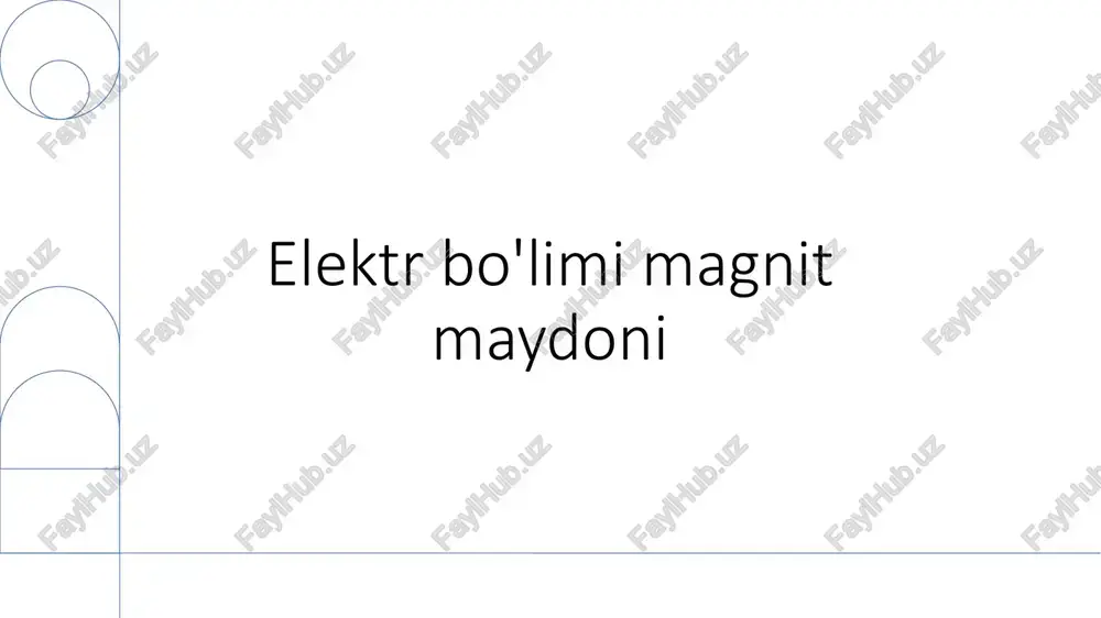 elektr ta'minoti bo'limi magnit maydoni — PPTX