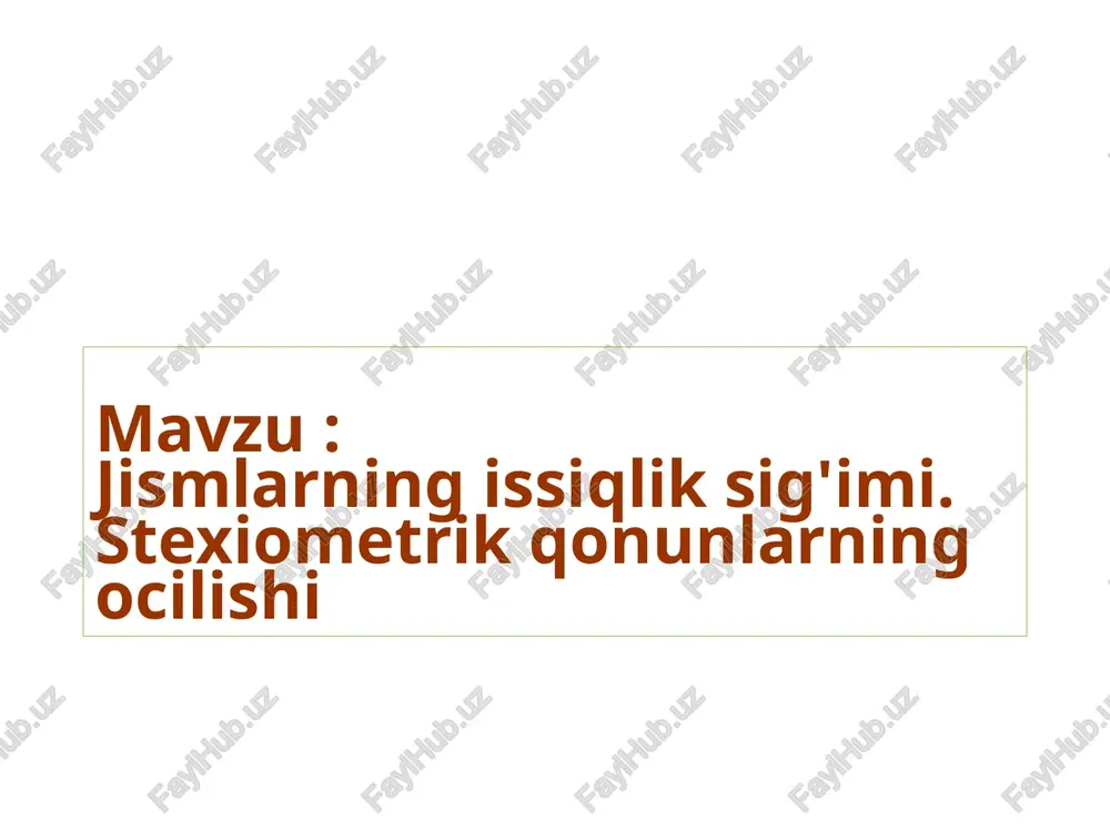 jismlarning issiqlik sig'imi va stexiometrik qonunlar — PPTX