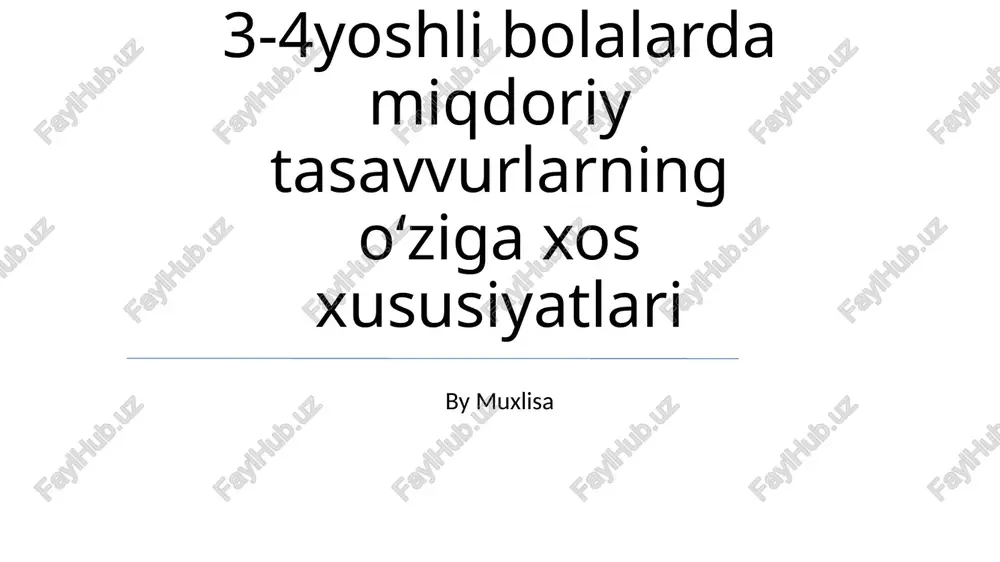 3-4yoshli bolalarda miqdoriy tasavvurlarning o‘ziga xos xususiyatlari — PPTX