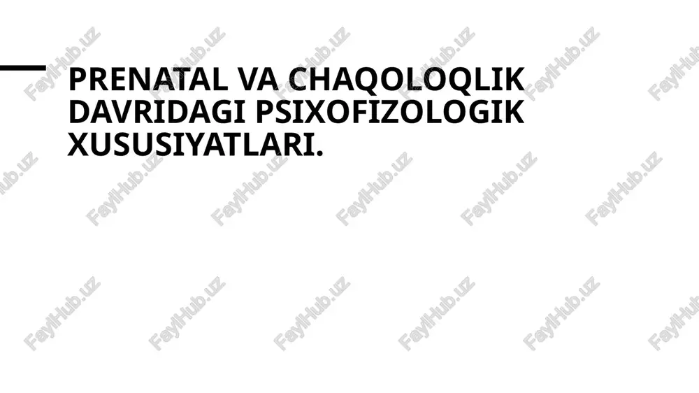 prenatal va postnatal davrda psixofizologik xususiyatlar — PPTX