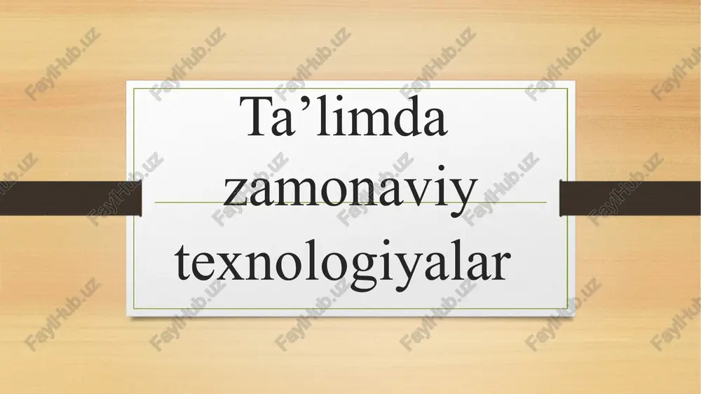 ta’limda zamonaviy texnologiyalar — PPTX