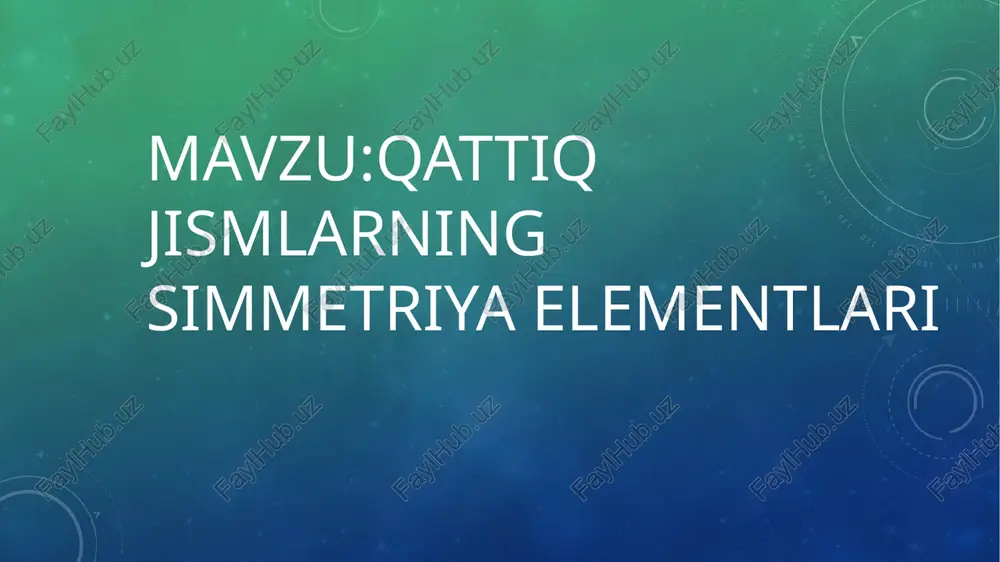 qattiq jismlarning simmetriya elementlari — PPTX