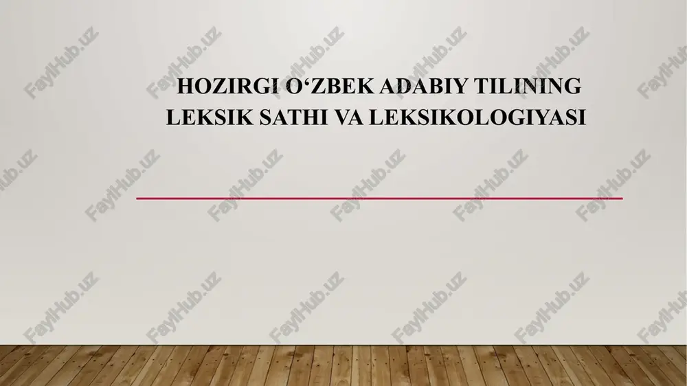 hozirgi o‘zbek adabiy tilining leksik sathi va leksikologiyasi — PPTX