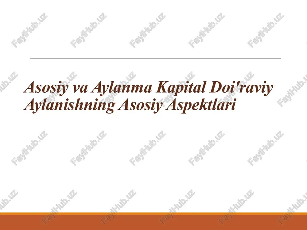asosiy va aylanma kapital doirasidagi raviy aylanishning asosiy aspectlari — PPTX