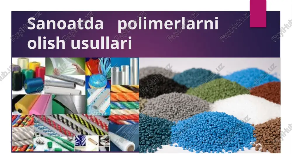 sanoatdapolimerlarniolishusullari — PPTX