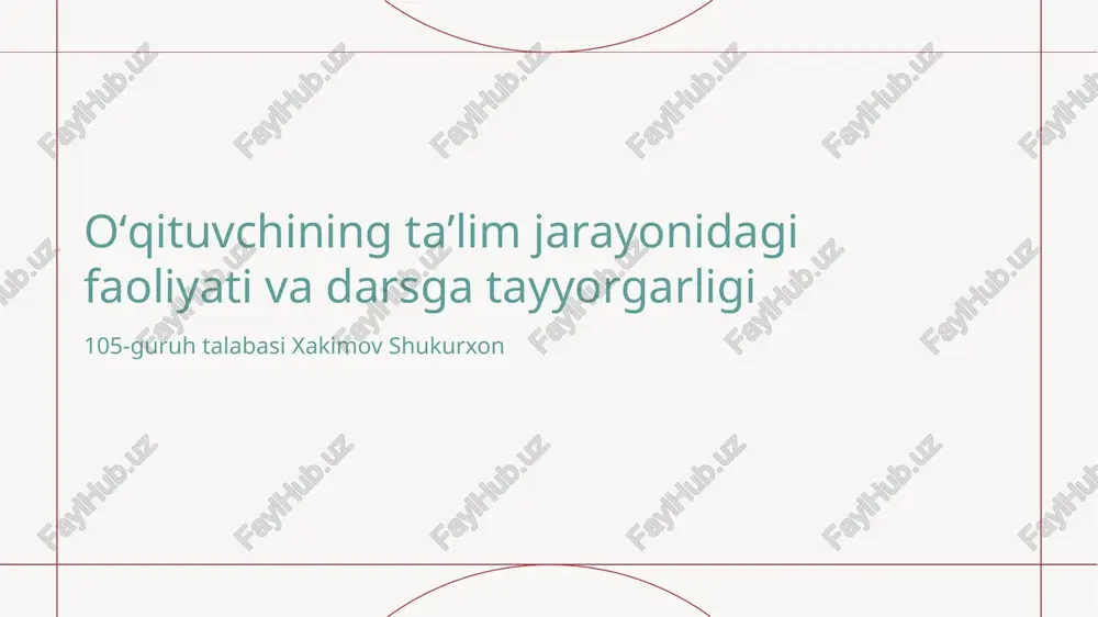 oʻqituvchining taʼlim jarayonidagi faoliyati va darsga tayyorgarligi — PPTX