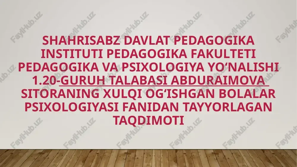 xulqiogʻishganbolalar psixologiyasi — PPTX