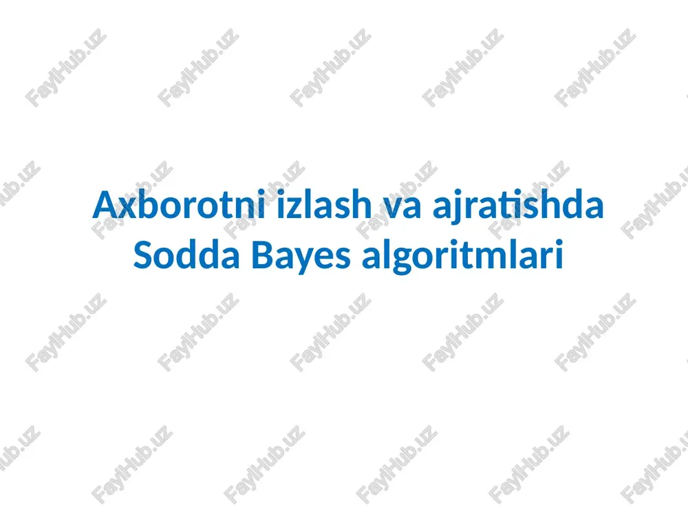axborotni izlash va ajratishda sodda bayes algoritmlari — PPTX