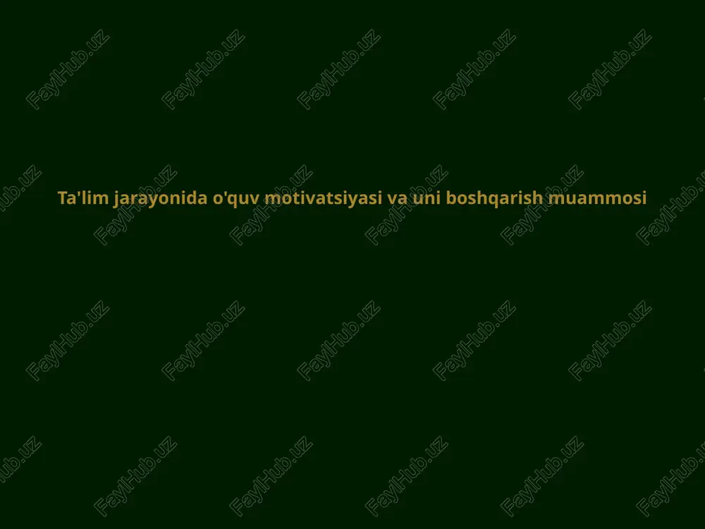 o'quv motivatsiyasi va uni boshqarish muammosi — PPTX