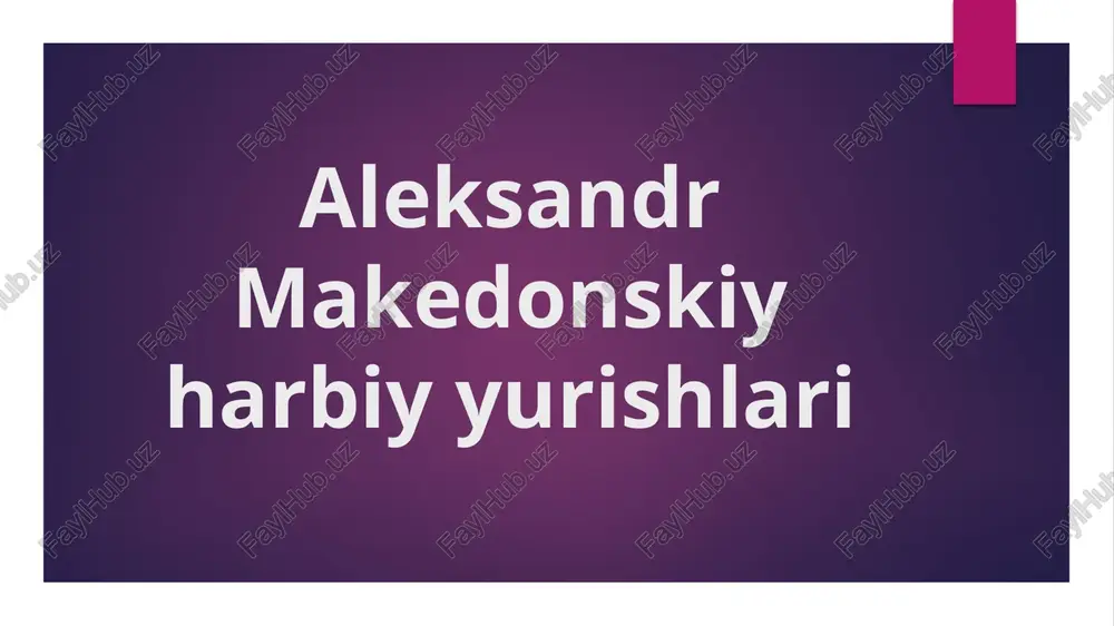aleksandr makedonskiy harbiy yurishlari — PPTX