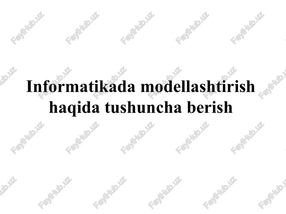 informatikada modellashtirish — PPT