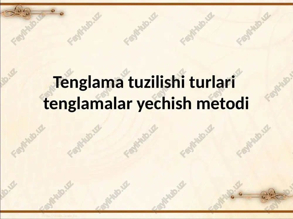 tenglamatuzilishiturlaritenglamalaryechishmetodi — PPTX