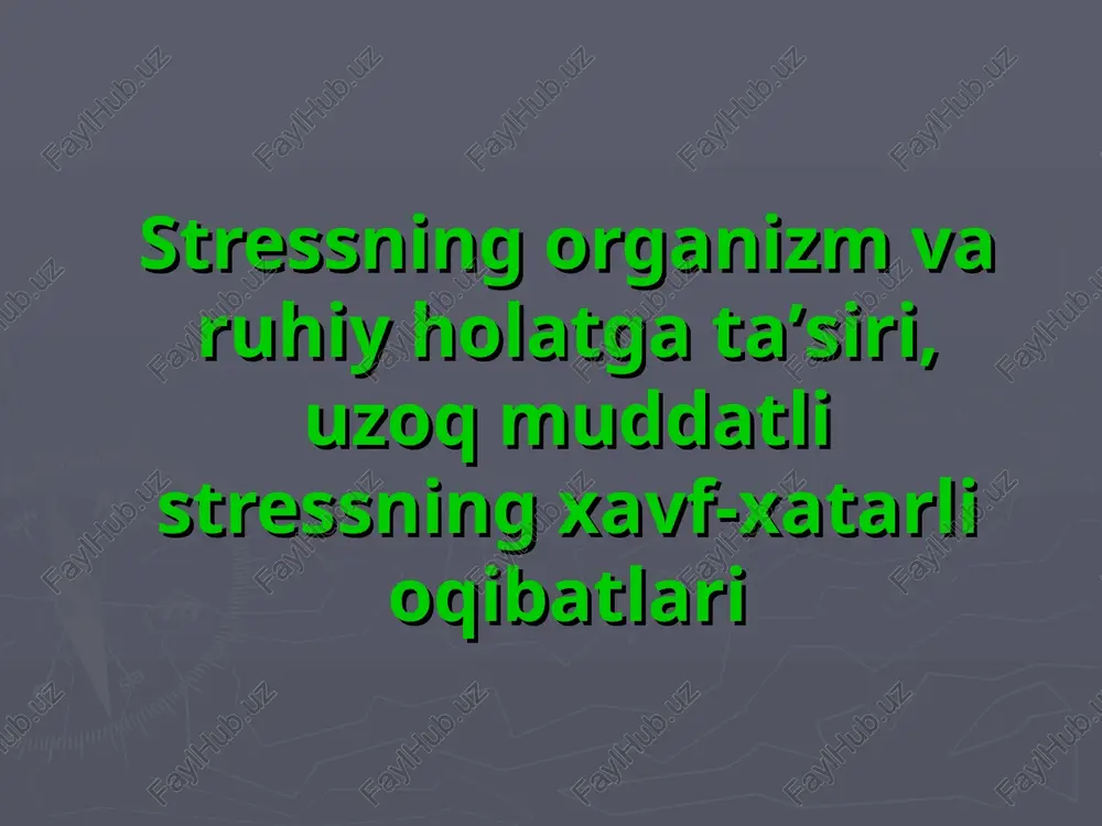 stressning ta'siri va uzoq muddatli stressning oqibatlari — PPT
