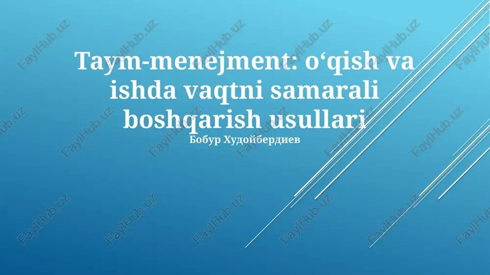 taym-menejment: oʻqish va ishda vaqtni samarali boshqarish usullari — PPTX