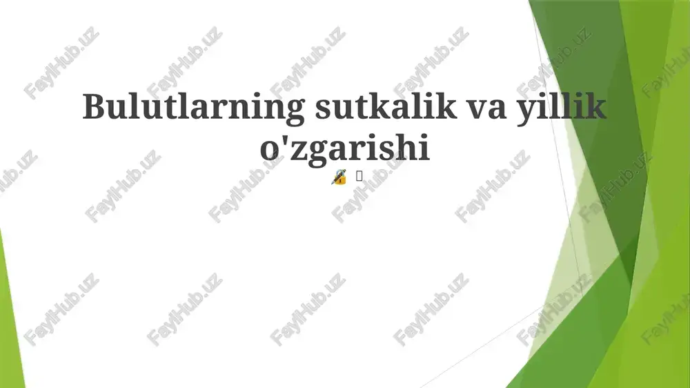 bulutlarning sutkalik va yillik o'zgarishi — PPTX