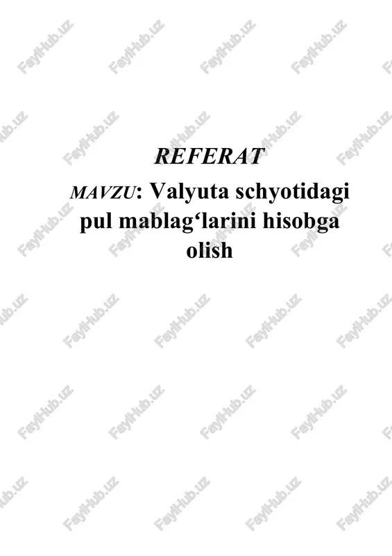 valyuta schyotidagi pul mablagʻlarini hisobga olish — DOCX
