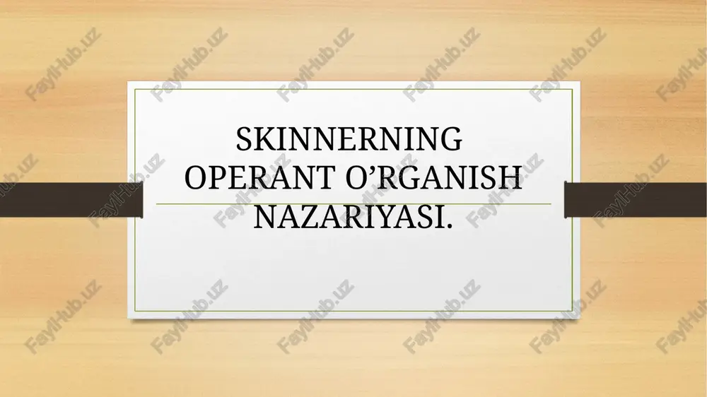 skinnerning operant o’rganish nazariyasi — PPTX