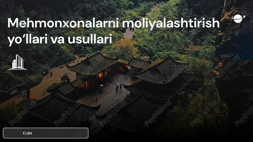 mehmonxonalarni moliyalashtirish yo‘llari va usullari — PPTX