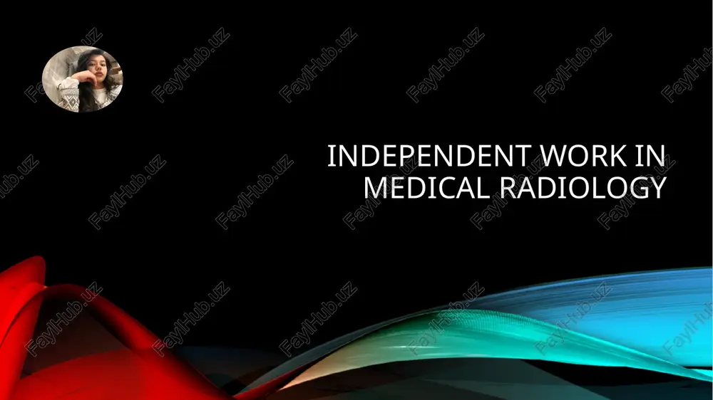 independent work in medical radiology — PPTX