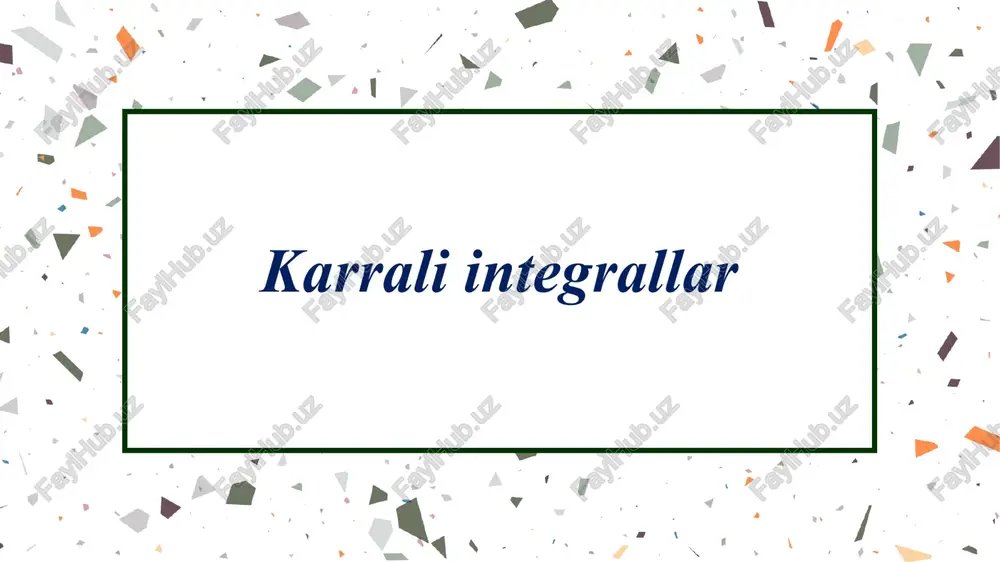 karraliintegrallar — PPTX