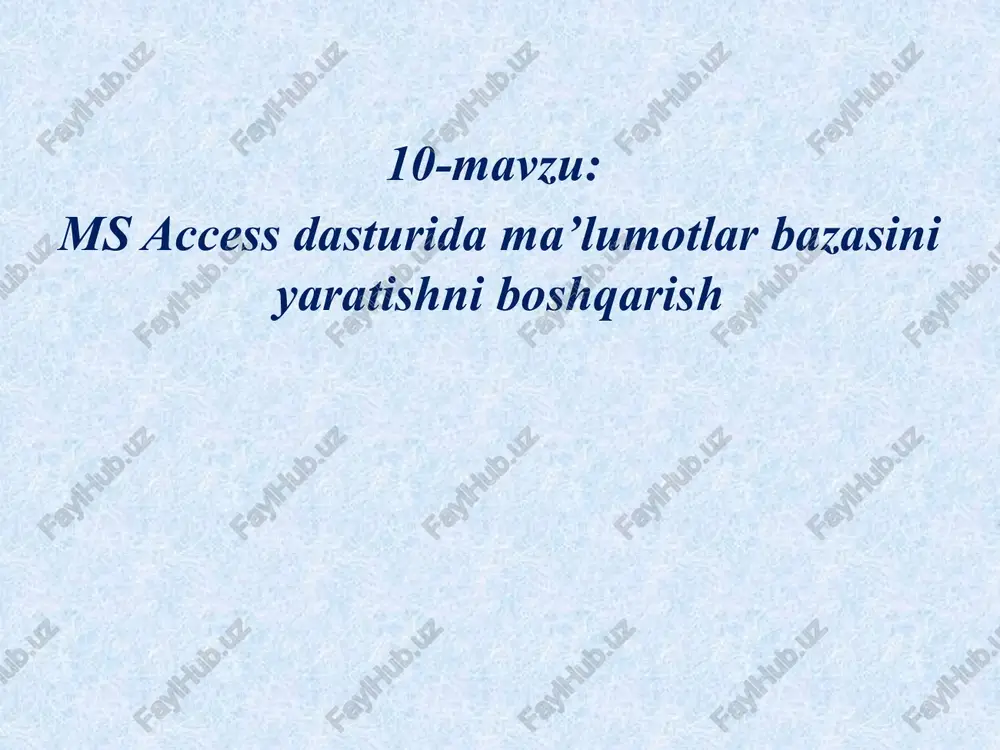 ms access dasturidagi ma'lumotlar bazasini yaratishni boshqarish — PPTX