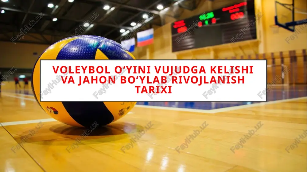 voleybolo‘yinivujudgakelishivajahonbo‘ylabrivojlanishtarixi — PPTX