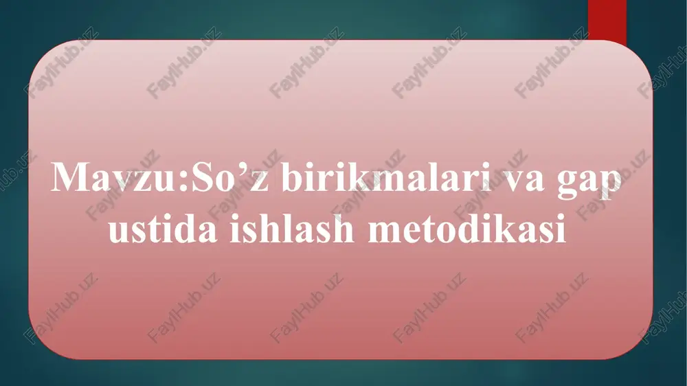 so’z birikmalari va gap ustida ishlash metodikasi — PPTX